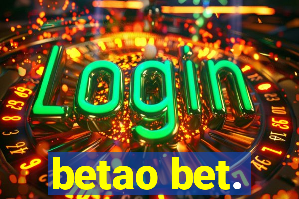 betao bet.